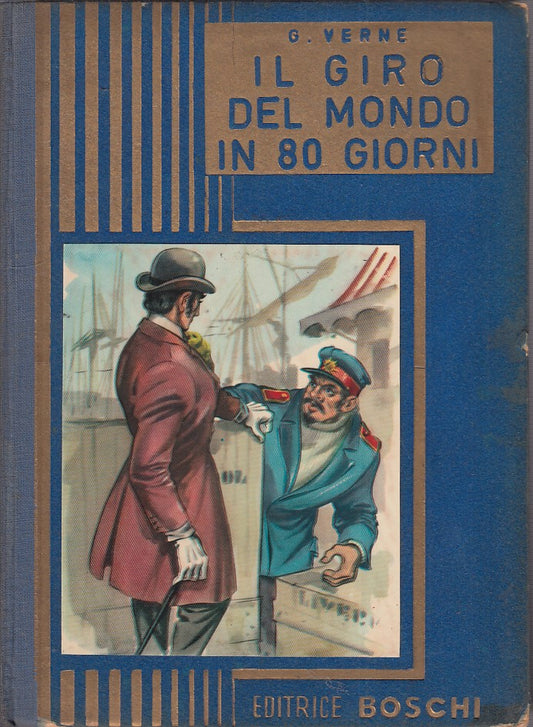 LN- IL GIRO MONDO IN 80 GIORNI- VERNE- BOSCHI- CLASSICI GIOVENTU'-- 1954- C- RGZ