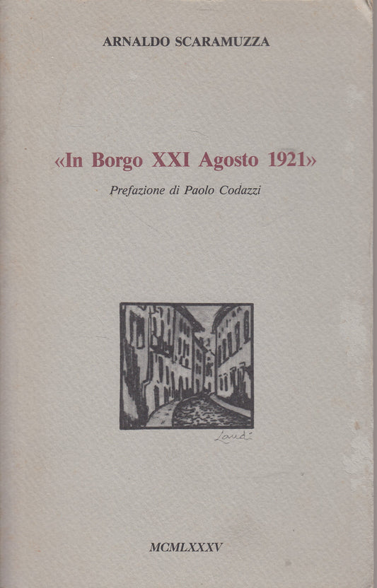 LS- IL BORGO XXI AGOSTO 1921 - SCARAMUZZA - COLORNO --- 1985 - B - ZDS622