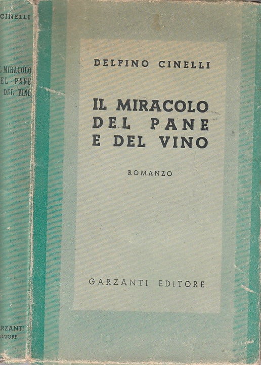 LN- IL MIRACOLO DEL PANE E DEL VINO - CINELLI - GARZANTI --- 1940 - B - ZDS304