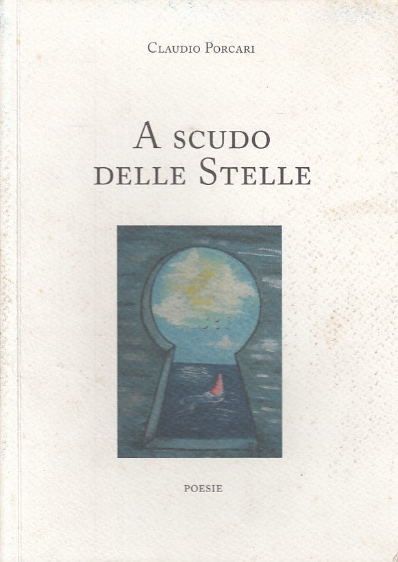 LN- A SCUDO DELLE STELLE POESIE - PORCARI - MATTIOLI --- 2007 - B - ZDS241