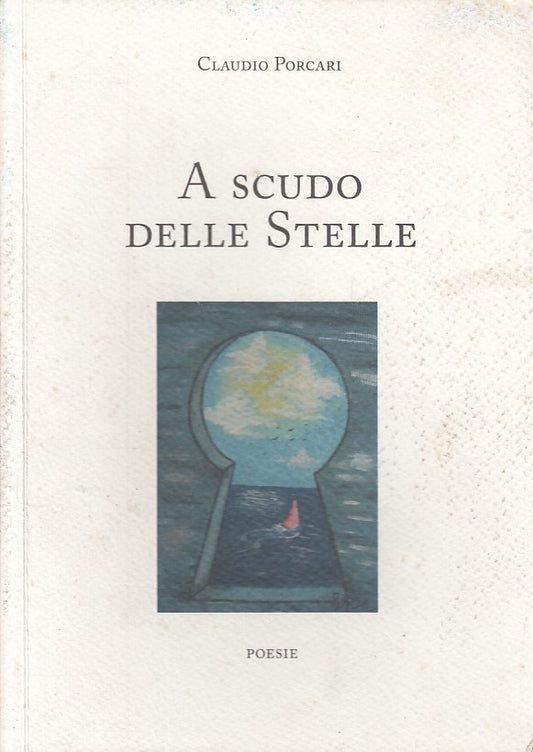 LN- A SCUDO DELLE STELLE POESIE - PORCARI - MATTIOLI --- 2007 - B - ZDS241