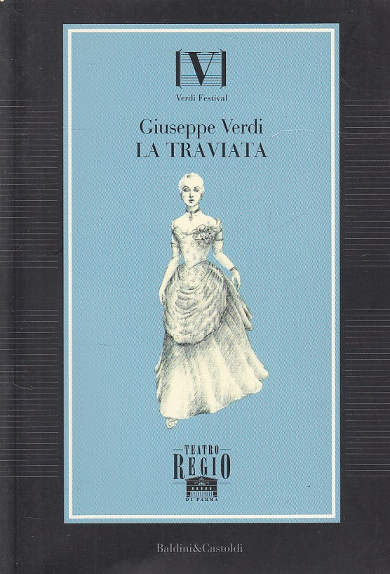 LN- LA TRAVIATA TEATRO REGIO - GIUSEPPE VERDI - BALDINI --- 2001 - B - ZDS433