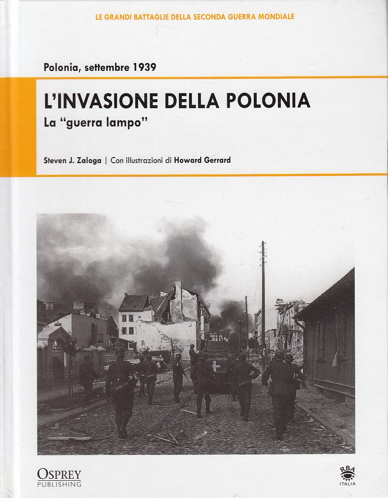 LS- INVASIONE DELLA POLONIA GUERRA LAMPO 1939- ZALOGA- RBA --- 2008 - C - ZDS621