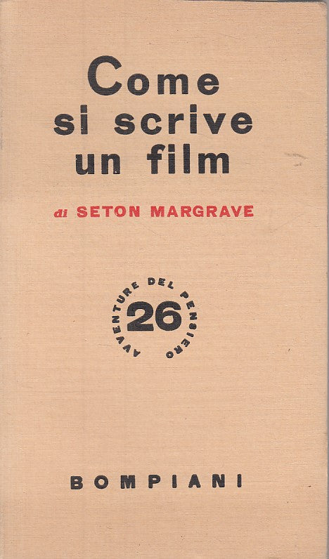 LZ- COME SI SCRIME UN FILM - MARGRAVE - BOMPIANI - PENSIERO -- 1943 - B - ZDS601