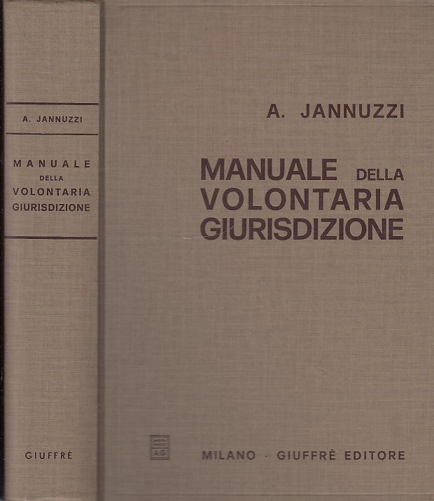 LZ- MANUALE DELLA VOLONTARIA GIURISDIZIONE- GIUFFRE'- JANNUZZI--- 1990- C-ZDS717