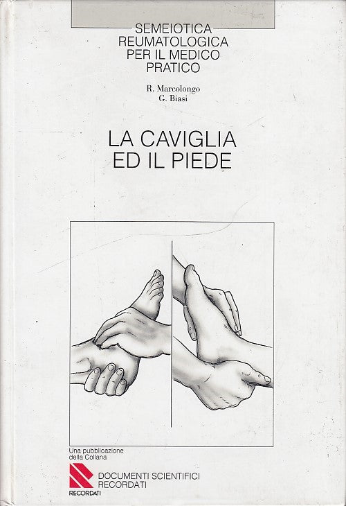 LZ- LA CAVIGLIA ED IL PIEDE - MARCOLONGO BIASI - RECORDATI --- 1995- C- ZDS717 