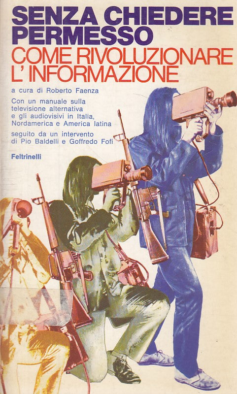 LZ- SENZA CHIEDERE PERMESSO RIVOLUZIONARE- FAENZA- FELTRINELLI--- 1973- B- ZDS90