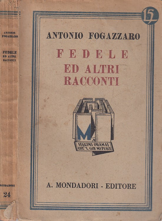 LN- FEDELE ED ALTRI RACCONTI - FOGAZZARO - MONDADORI --- 1931 - B - ZDS539