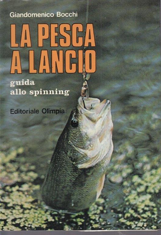 LC- LA PESCA A LANCI - BOCCHI - EDITORIALE OLIMPIA -- 2a ED. - 1983 - B -ZDS321