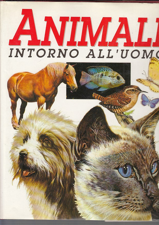LZ- ANIMALI INTORNO ALL'UOMO -- EDITORIALI PADANE-- 1a ED.- 1990- CS- ZDS556