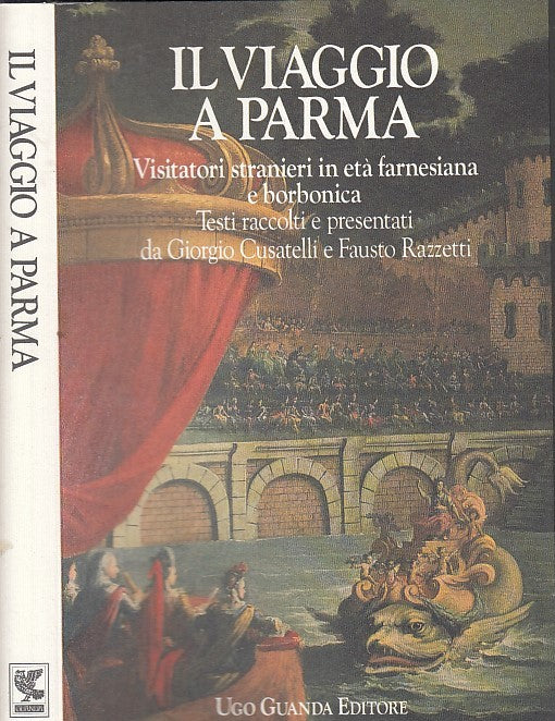 LS- VIAGGIO A PARMA ETA' FARNESIANA- CUSATELLI- GUANDA--- 1990- BS- YDS156