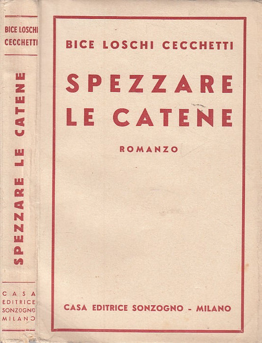 LN- SPEZZARE LE CATENE - CECCHETTI - SONZOGNO --- 1946 - B - YDS474