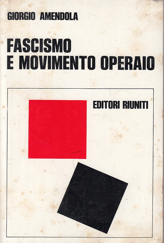 LS- FASCISMO E MOVIMENTO OPERAIO - AMENDOLA - RIUNITI --- 1975 - BS - YDS470