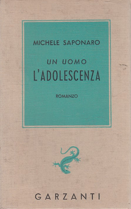 LN- UN UOMO L'ADOLESCENZA - MICHELE SAPONARO - GARZANTI --- 1941 - B - ZDS98