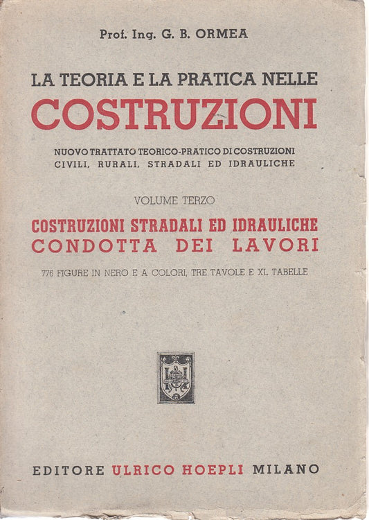 LZ- TEORIA E PRATICA COSTRUZIONI VOL.3 - ORMEA - HOEPLI --- 1947 - B - ZDS89