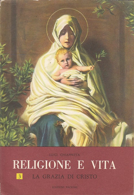 LZ- RELIGIONE E VITA VOL.3 GRAZIA CRISTO- CHIAPPETTA- PAOLINE--- 1962- B- ZDS402