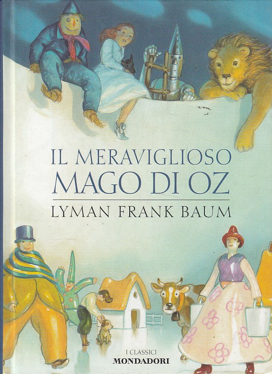 LN- IL MERAVIGLIOSO MAGO DI OZ - BAUM - MONDADORI --- 2001 - C - YDS404