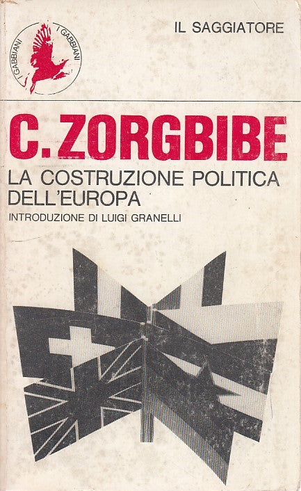 LZ- LA COSTRUZIONE POLITICA EUROPA- ZORGBIBE- IL SAGGIAOTRE--- 1979- B- ZDS648