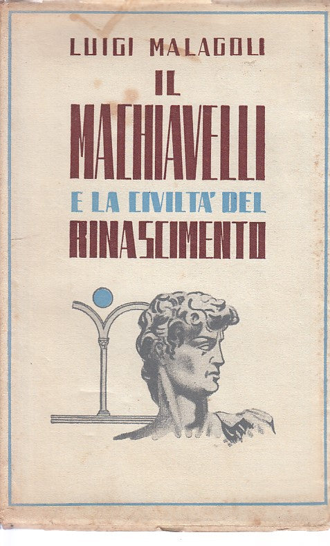 LZ- IL MACHIAVELLI E CIVILTA' RINASCIMENTO- MALAGOLI- ISPI--- 1941- BS- ZDS648