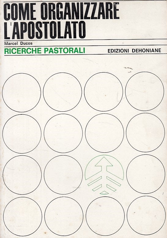 LS- COME ORGANIZZARE L'APOSTOLATO - DUCOS - DEHONIANE --- 1968 - B - ZDS90