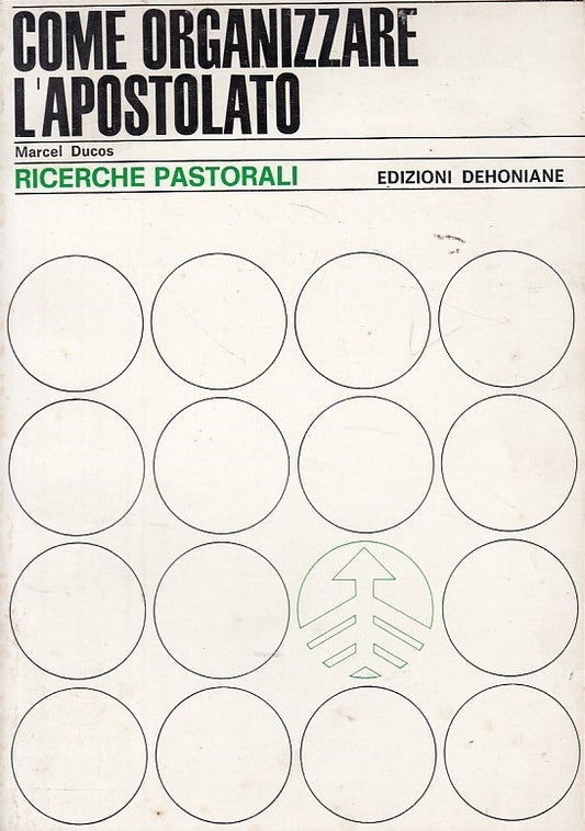 LS- COME ORGANIZZARE L'APOSTOLATO - DUCOS - DEHONIANE --- 1968 - B - ZDS90