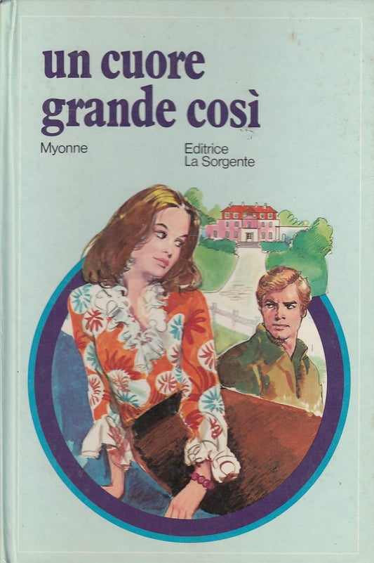 LB- UN CUORE GRANDE COSI - MYONNE - LA SORGENTE --- 1975 - C - ZDS25