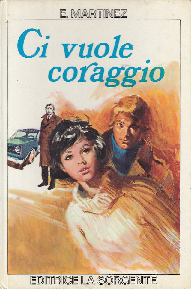 LB- CI VUOLE CORAGGIO! - EUGENIO MARTINEZ - LA SORGENTE --- 1972 - C - ZDS25