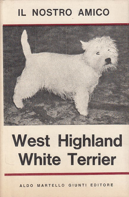 LZ- IL NOSTRO AMICO WEST HIGHLAND WHITE TERRIER -- GIUNTI --- 1975 - CS - ZDS648