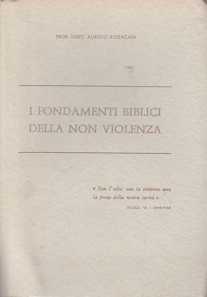 LS- FONDAMENTI BIBLICI DELLA NON VIOLENZA- RIZZACASA- VITERBO--- 1969- B- ZDS671