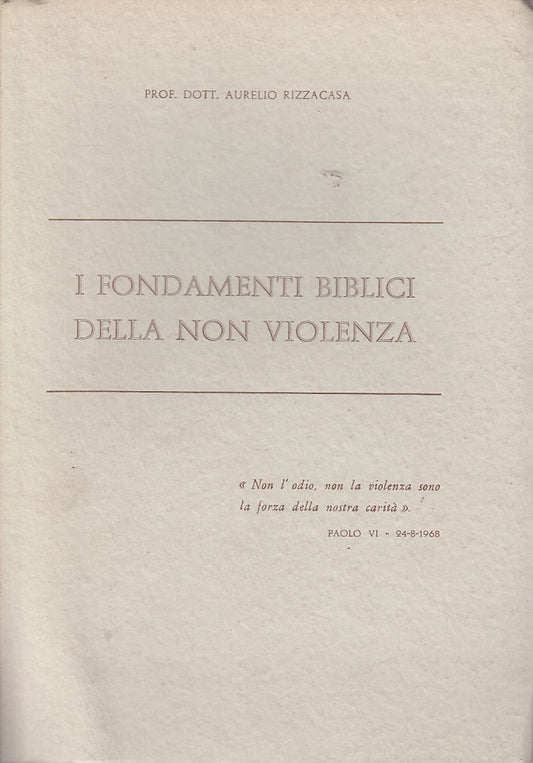 LS- FONDAMENTI BIBLICI DELLA NON VIOLENZA- RIZZACASA- VITERBO--- 1969- B- ZDS671