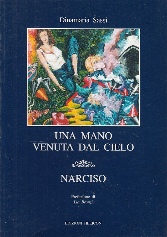 LN- UNA MANO VENUTA DAL CIELO NARCISO - SASSI - HELICON --- 2001 - B - ZDS99