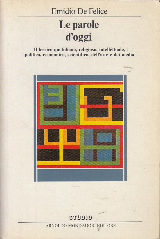 LS- LE PAROLE D'OGGI- DE FELICE - MONDADORI - STUDIO - 1a ED. - 1984 - B - ZDS99