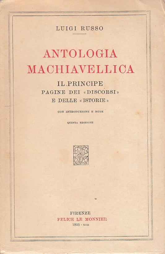 LN- ANTOLOGIA MACHIAVELLICA- RUSSO- FELICE LE MONNIER--- 1935- B- ZDS462