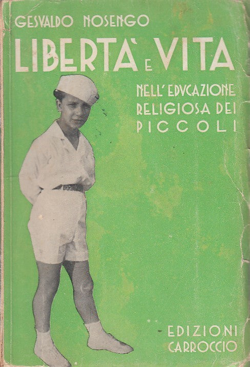 LZ- LIBERTA' E VITA EDUCAZIONE RELIGIOSA- NOSENGO- CARROCCIO--- 1938- B- ZDS545