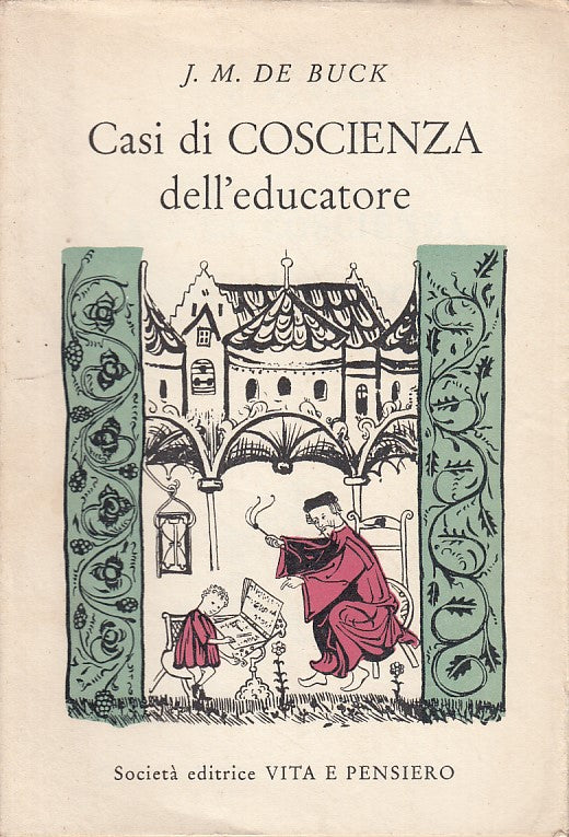 LZ- CASI COSCIENZA DELL'EDUCATORE- DE BUCK- VITA E PENSIERO--- 1955- B- ZDS462