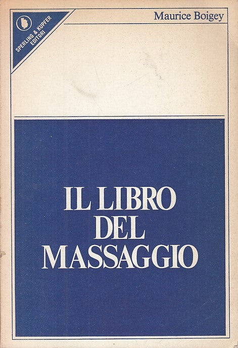 LC- IL LIBRO DEL MASSAGGIO- MAURICE BOIGEY- SPERLING & KUPFER--- 1973- B- XDS18