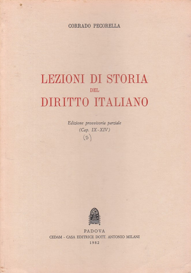 LZ- LEZIONI STORIA DIRITTO ITALIANO CAP. IX/XIV -- CEDAM --- 1982 - B - YDS379