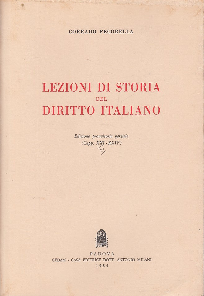 LZ- LEZIONI STORIA DIRITTO ITALIANO CAP. XXI/XXIV -- CEDAM --- 1984 - S - YDS379
