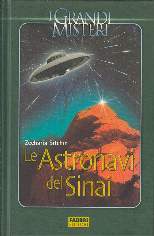 LZ- LE ASTRONAVI DEL SINAI- SITCHIN- FABBRI- GRANDI MISTERI -- 2005 - C - YDS498