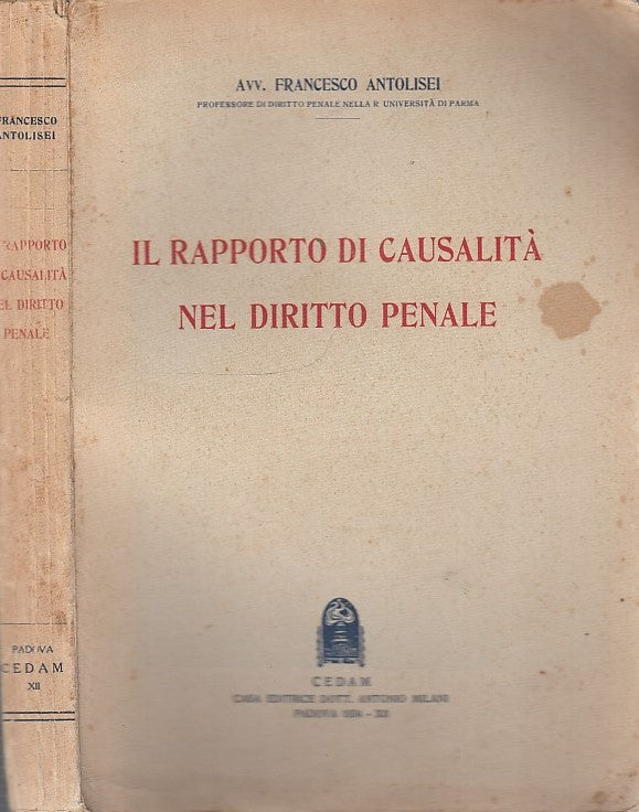 LZ- RAPPPORTO DI CAUSALITA' DIRITTO PENALE- ANTOLISEI- CEDAM--- 1934- B- YDS514