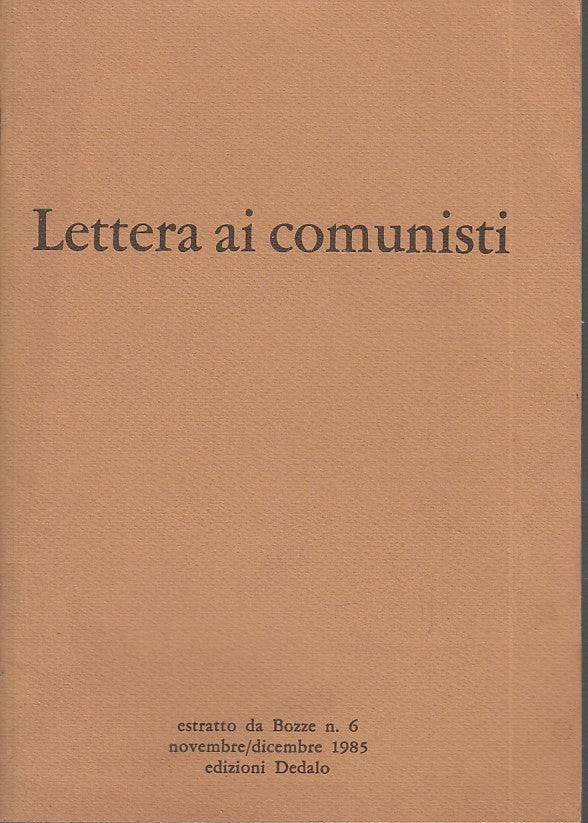 LS- LETTERA AI COMUNISTI ESTRATTO BOZZE N.6 -- DEDALO --- 1985 - S - XDS19