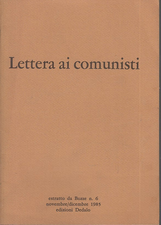 LS- LETTERA AI COMUNISTI ESTRATTO BOZZE N.6 -- DEDALO --- 1985 - S - XDS19