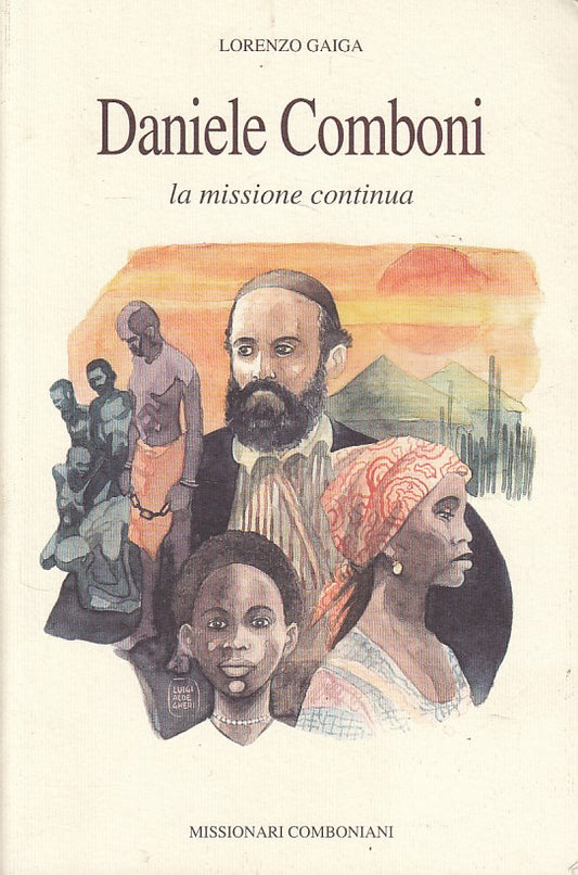 LS- DANIELE COMBONI LA MISSIONE CONTINUA- GAIGA- COMBONIANI --- 1996 - B - ZDS21