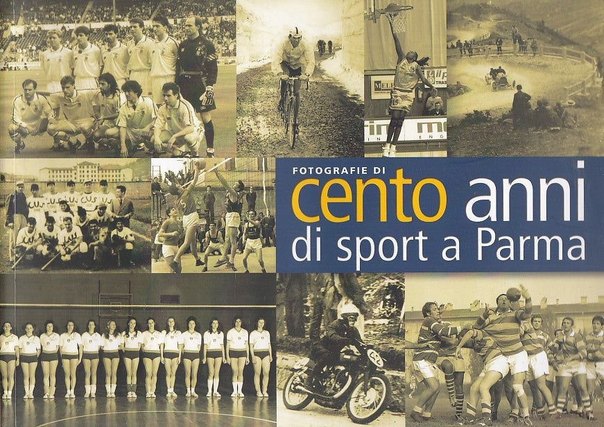 LC- FOTOGRAFIE DI CENTO ANNI DI SPORT A PARMA- GANDOLFI- STEP--- 2010- B- YDS466