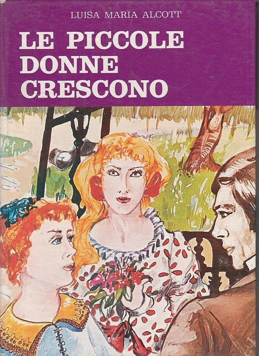 LB- LE PICCOLE DONNE CRESCONO- ALCOTT- RUBINO- CLASSICI RAGAZZI-- 1974- C-YDS543