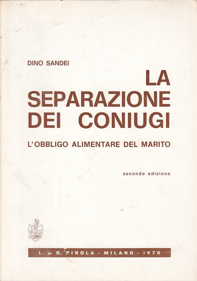 LZ- SEPARAZIONE CONIUGI OBBLIGO ALIMENTARE- SANDEI- PIROLA --- 1970 - B - YDS176