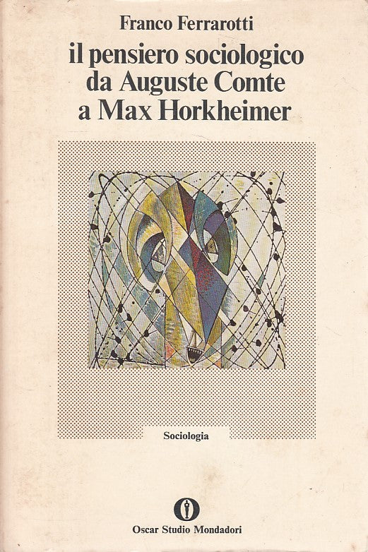 LS- PENSIERO SOCIOLOGICO DA COMTE A HORKHEIMER -- MONDADORI --- 1974 - B - ZDS65