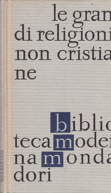 LZ- LE GRANDI RELIGIONI NON CRISTIANE-- MONDADORI- BMM- 1a ED.- 1964- C- ZDS234