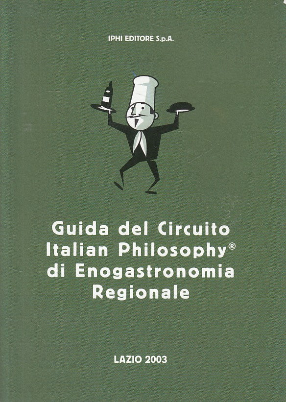 LK- GUIDA CIRCUITO ITALIAN PHILOSOPHY ENOGASTRONOMIA-- LAZIO--- 2003- B - ZDS617