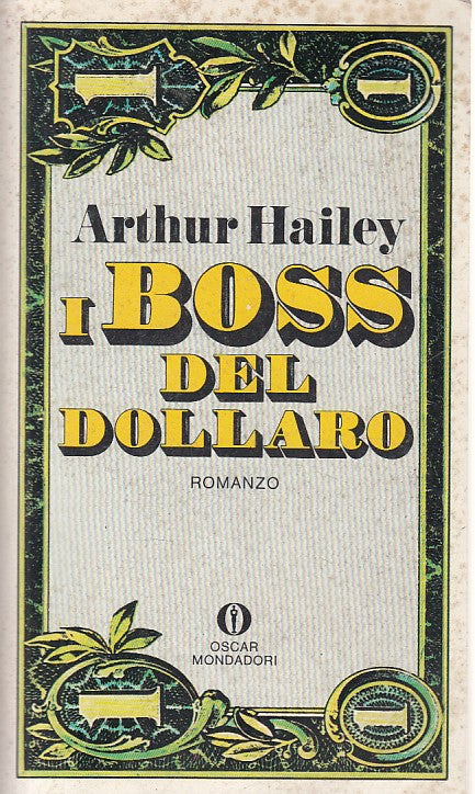 LN- IL BOSS DEL DOLLARO - HAILEY - MONDADORI -- 1a ED. - 1979 - B - ZDS271